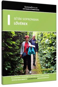 A soproni Lővérek útikalauza sétákkal, kirándulásokkal, látnivalókkal